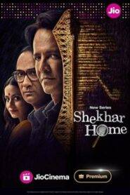 Shekhar Home (2024) Hindi Season 1 Complete